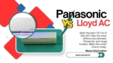 Panasonic Vs Lloyd AC – 1.5 Ton 5 Star AC Comparison